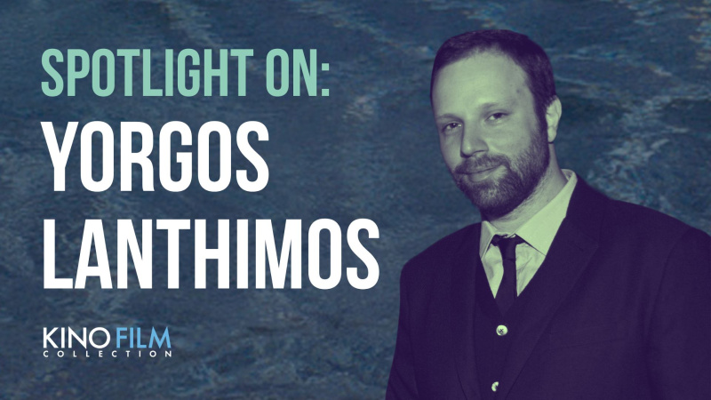 Spotlight On: Greek Auteur Yorgos Lanthimos